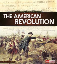 Title: A Primary Source History of the American Revolution, Author: Sarah Powers Webb