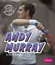 Title: Andy Murray, Author: Mari Schuh