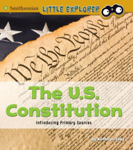 Title: The U.S. Constitution: Introducing Primary Sources, Author: Kathryn Clay