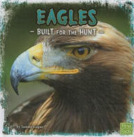 Title: Eagles: Built for the Hunt, Author: Tammy Gagne