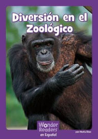 Title: Diversi n en el Zool gico, Author: Molly Dise