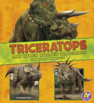 Title: Triceratops and Other Horned Dinosaurs: The Need-to-Know Facts, Author: Kathryn Clay