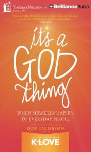 Title: It's a God Thing: When Miracles Happen to Everyday People, Author: Don Jacobson