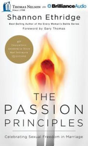 Title: The Passion Principles: Celebrating Sexual Freedom in Marriage, Author: Shannon Ethridge