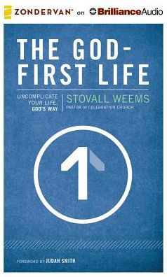 The God-First Life: Uncomplicate Your Life, God's Way