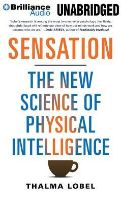 Sensation: The New Science of Physical Intelligence