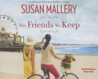 Title: The Friends We Keep, Author: Susan Mallery