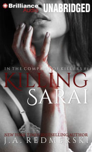 Title: Killing Sarai (In the Company of Killers Series #1), Author: J. A. Redmerski