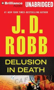 Title: Delusion in Death (In Death Series #35), Author: J. D. Robb