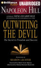 Outwitting the Devil: The Secret to Freedom and Success