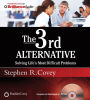 The 3rd Alternative: Solving Life's Most Difficult Problems