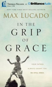 Title: In the Grip of Grace, Author: Max Lucado