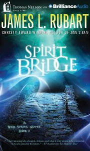 Title: Spirit Bridge, Author: James L. Rubart