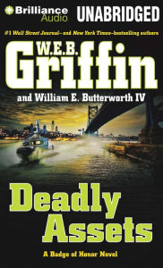 Title: Deadly Assets (Badge of Honor Series #12), Author: W. E. B. Griffin