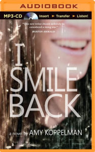 Title: I Smile Back, Author: Amy Koppelman