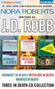 Title: J. D. Robb 3-in-1 Novellas Collection: Midnight in Death, Interlude in Death, Haunted in Death, Author: J. D. Robb