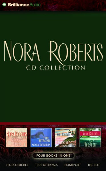 Nora Roberts CD Collection 2: Hidden Riches, True Betrayals, Homeport, The Reef