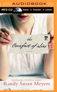 Title: Comfort of Lies, The: A Novel, Author: Randy Susan Meyers