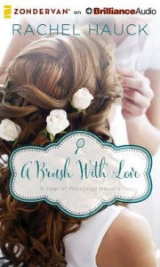 Title: A Brush with Love: A January Wedding Story, Author: Rachel Hauck