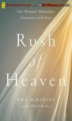 Rush of Heaven: One Woman's Miraculous Encounter with Jesus