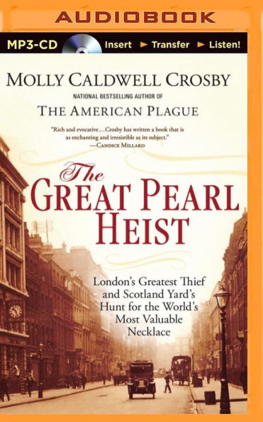Great Pearl Heist, The: London's Greatest Thief and Scotland Yard's Hunt for the World's Most Valuable Necklace