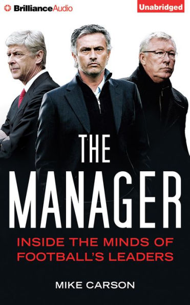 Manager, The: Inside the Minds of Football's Leaders