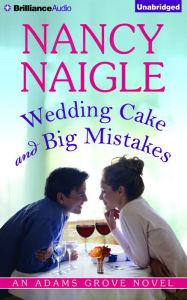 Title: Wedding Cake and Big Mistakes, Author: Nancy Naigle