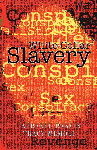 White Collar Slavery: Based on a Bit of Truth and a Few White Lies