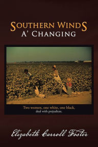 Title: Southern Winds A' Changing, Author: Elizabeth Carroll Foster