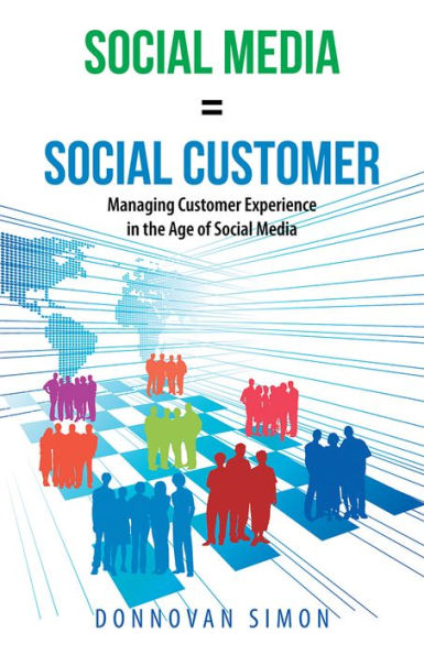 Social Media Equals Social Customer: Managing Customer Experience in the Age of Social Media