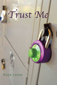 Title: Trust Me: The First Caelie Javers Novel, Author: Kaija Leona