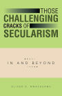 Those Challenging Cracks of Secularism: In and Beyond