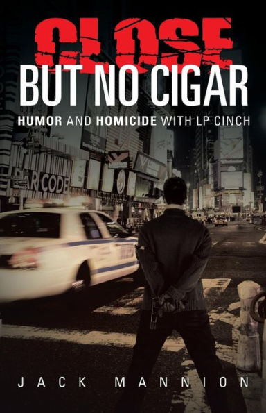 Close But No Cigar: Humor and Homicide with LP Cinch
