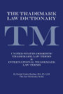 THE TRADEMARK LAW DICTIONARY: United States Domestic Trademark Law Terms & International Trademark Law Terms