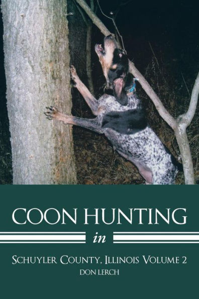 Coon Hunting Schuyler County, Illinois Volume 2