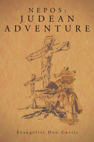 Title: Nepos: Judean Adventure, Author: Evangelist Don Curtis