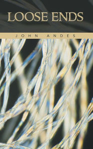 Title: Loose ends, Author: John Andes