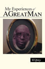My Experiences of a Great Man