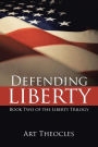 Defending Liberty: Book Two of the Liberty Trilogy