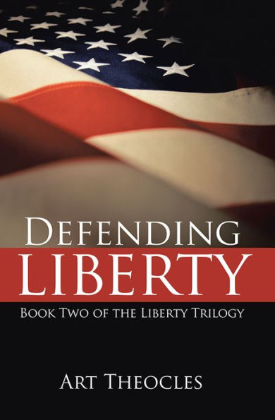 Defending Liberty: Book Two of the Liberty Trilogy