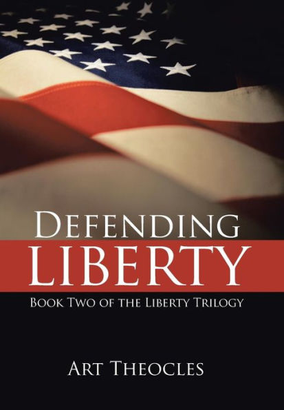 Defending Liberty: Book Two of the Liberty Trilogy