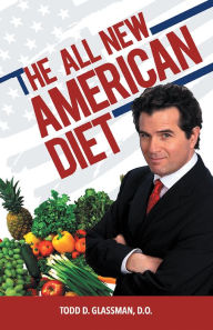 Title: The All New American Diet, Author: Todd D. Glassman