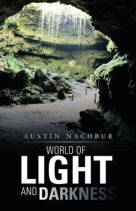 Title: World of Light and Darkness, Author: Austin Nachbur