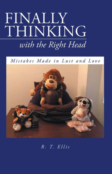Finally Thinking with the Right Head: Mistakes Made in Lust and Love