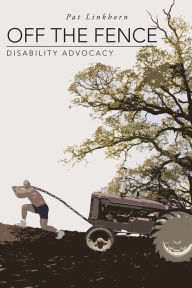 Title: Off the Fence: Disability Advocacy, Author: Pat Linkhorn