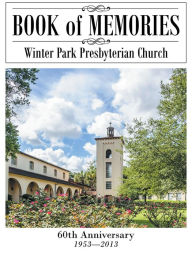 Title: BOOK of MEMORIES: Winter Park Presbyterian Church, Author: Winter Park Presbyterian Church