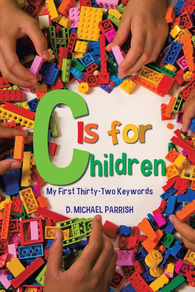 C Is for Children: My First Thirty-Two Keywords