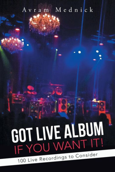 Got Live Album If You Want It!: 100 Recordings to Consider