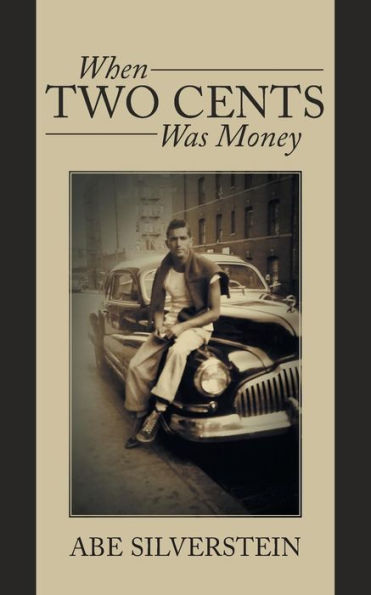 When Two Cents Was Money: A Memoir