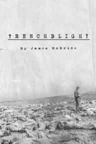 Title: Trenchblight: Innocence and Absolution, Author: James McBride